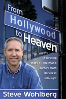 From Hollywood to Heaven - Steve Wohlberg Resources